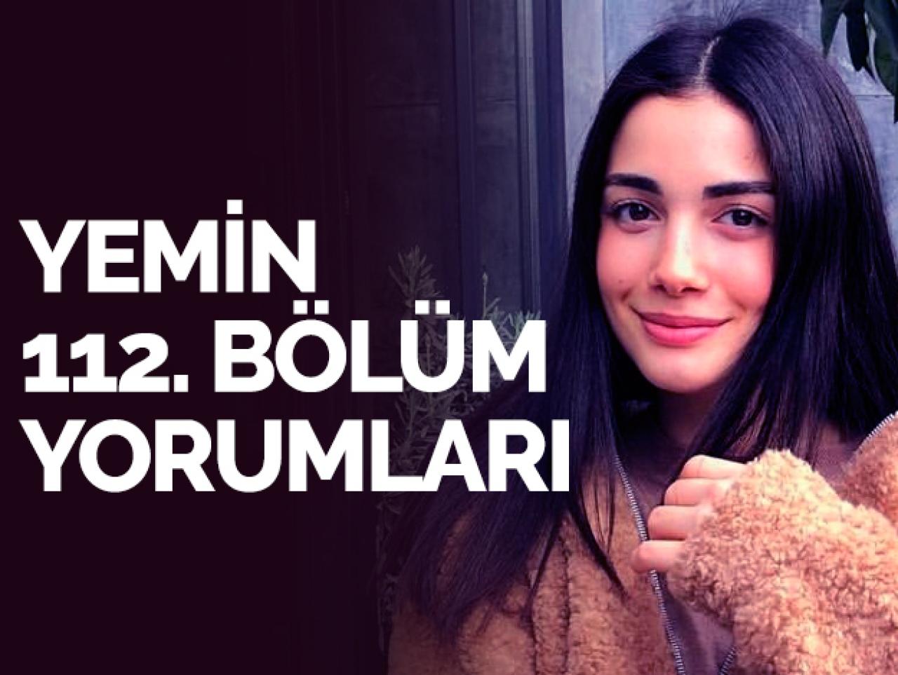 Yemin 112. bölüm yorumları ve tahminleri | Siz de görüşlerinizi paylaşın