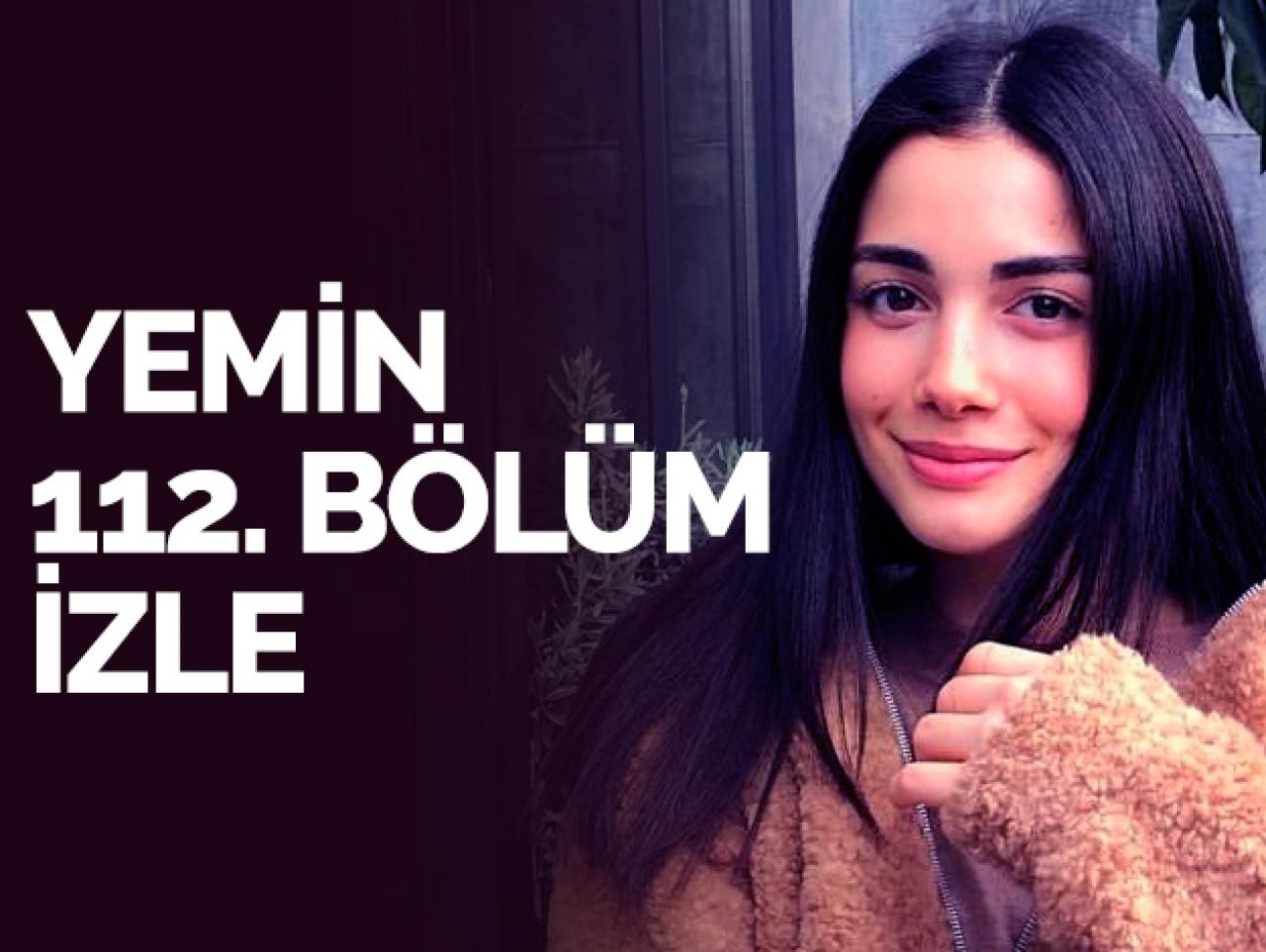 Yemin 112. bölüm izle! Yemin 113. bölüm fragmanı yayınlandı