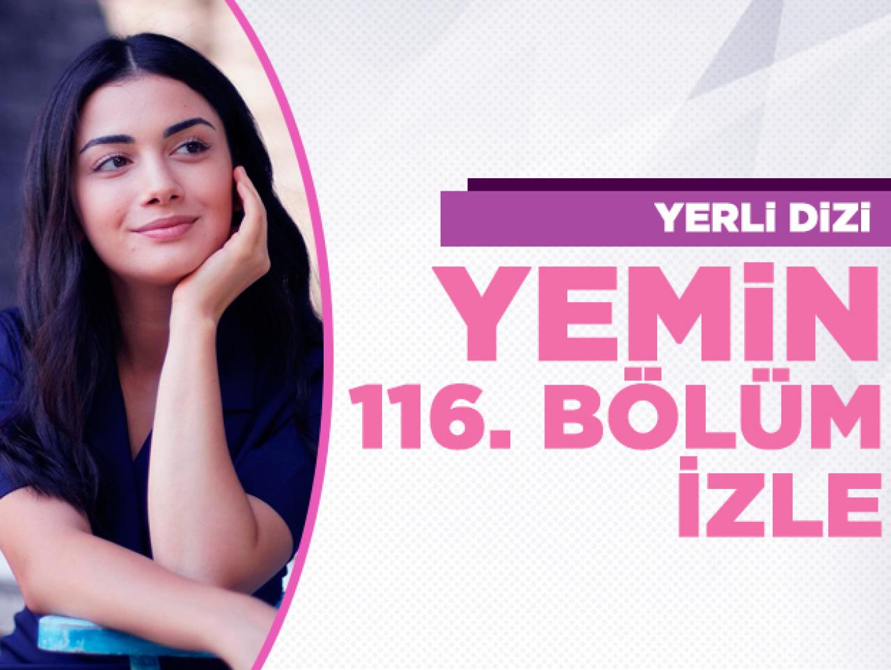 Yemin 116. bölüm izle! Yemin 117. bölüm fragmanı yayınlandı