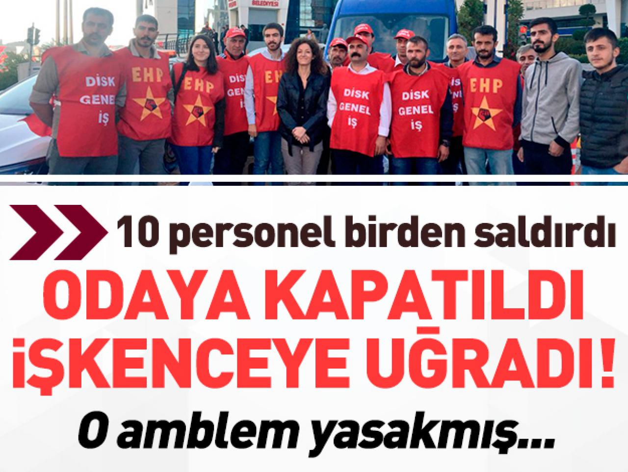 Odaya kapatıldı işkenceye uğradı