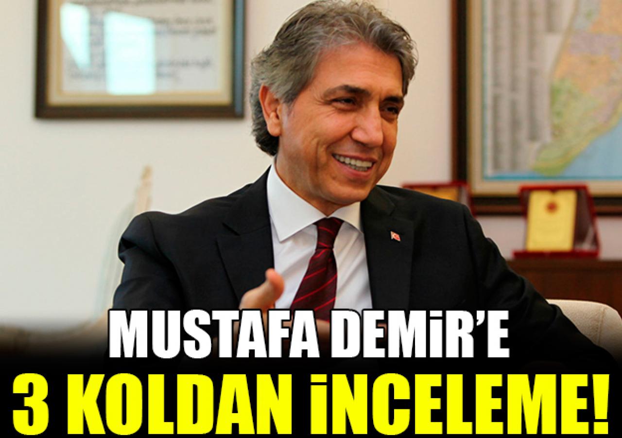 Mustafa Demir’e 3 koldan inceleme