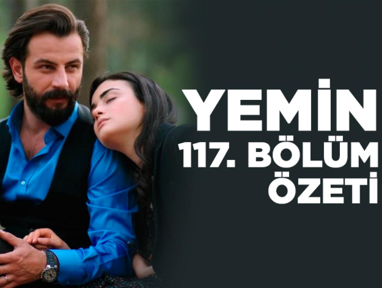 Yemin 117. bölüm özeti | Emir ve Reyhan aşk yaşayacak mı?