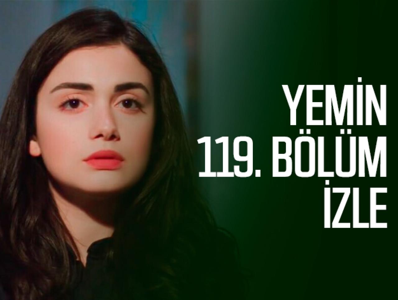 Yemin 119. bölüm izle! Yemin 120. bölüm fragmanı yayınlandı