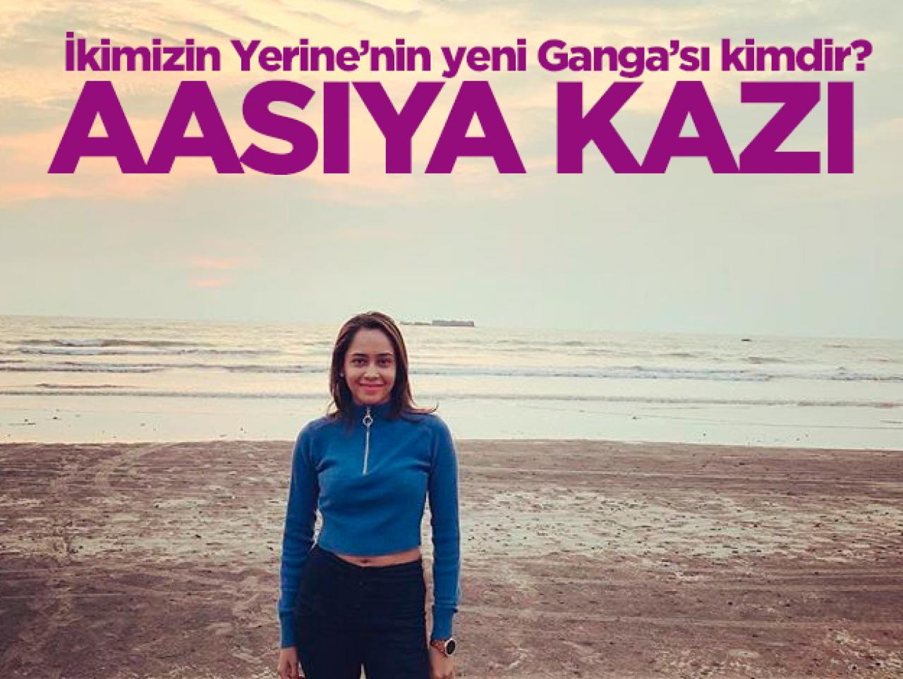 İkimizin Yerine yeni Ganga (Aasiya Kazi) kimdir? Kariyeri ve hayatı