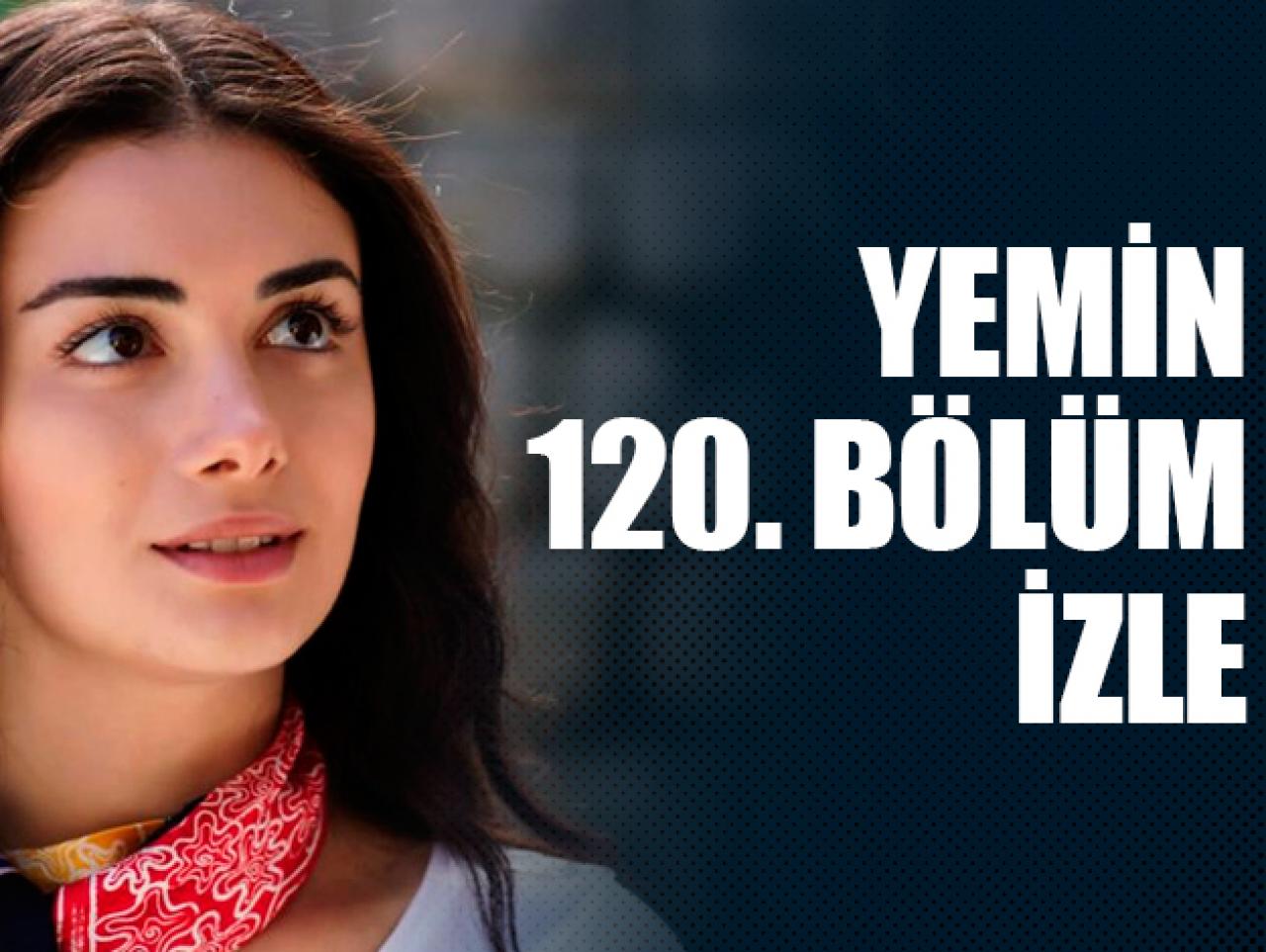 Yemin 120. bölüm izle! Yemin 121. bölüm fragmanı yayınlandı