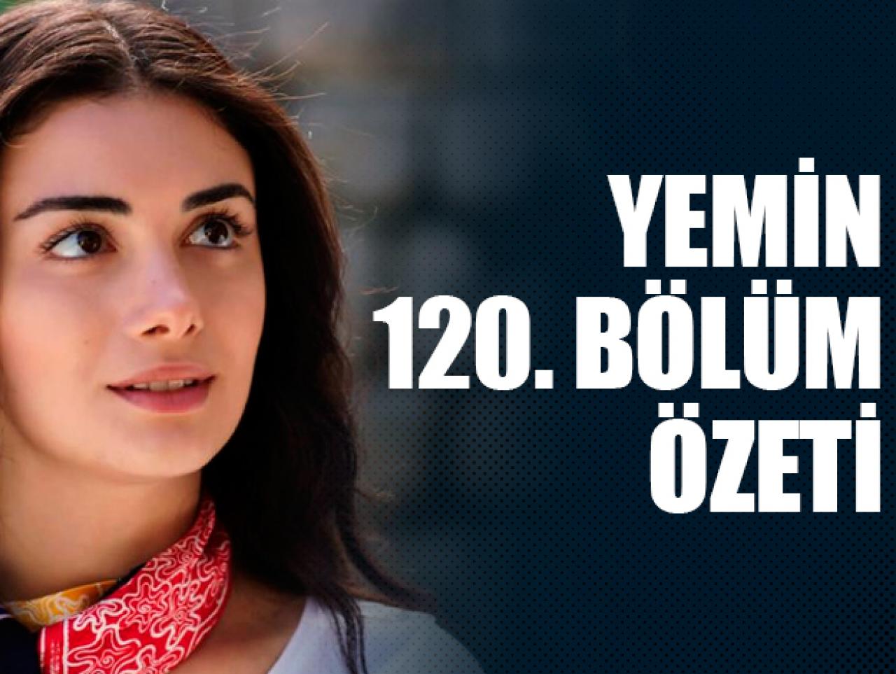 Yemin 120. bölüm özeti | Emir ve Reyhan'ı ne bekliyor?