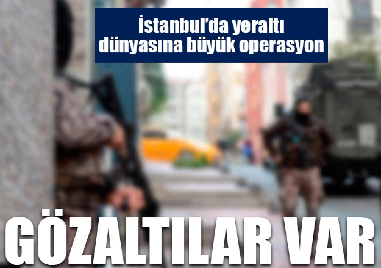 İstanbul'da yeraltı dünyasına büyük operasyon... Gözaltılar var