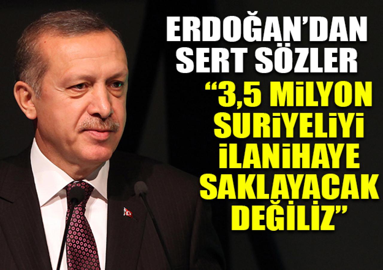 Erdoğan'dan Suriyeli mesajı: 3.5 milyonu burada ilanihaye saklayacak değiliz