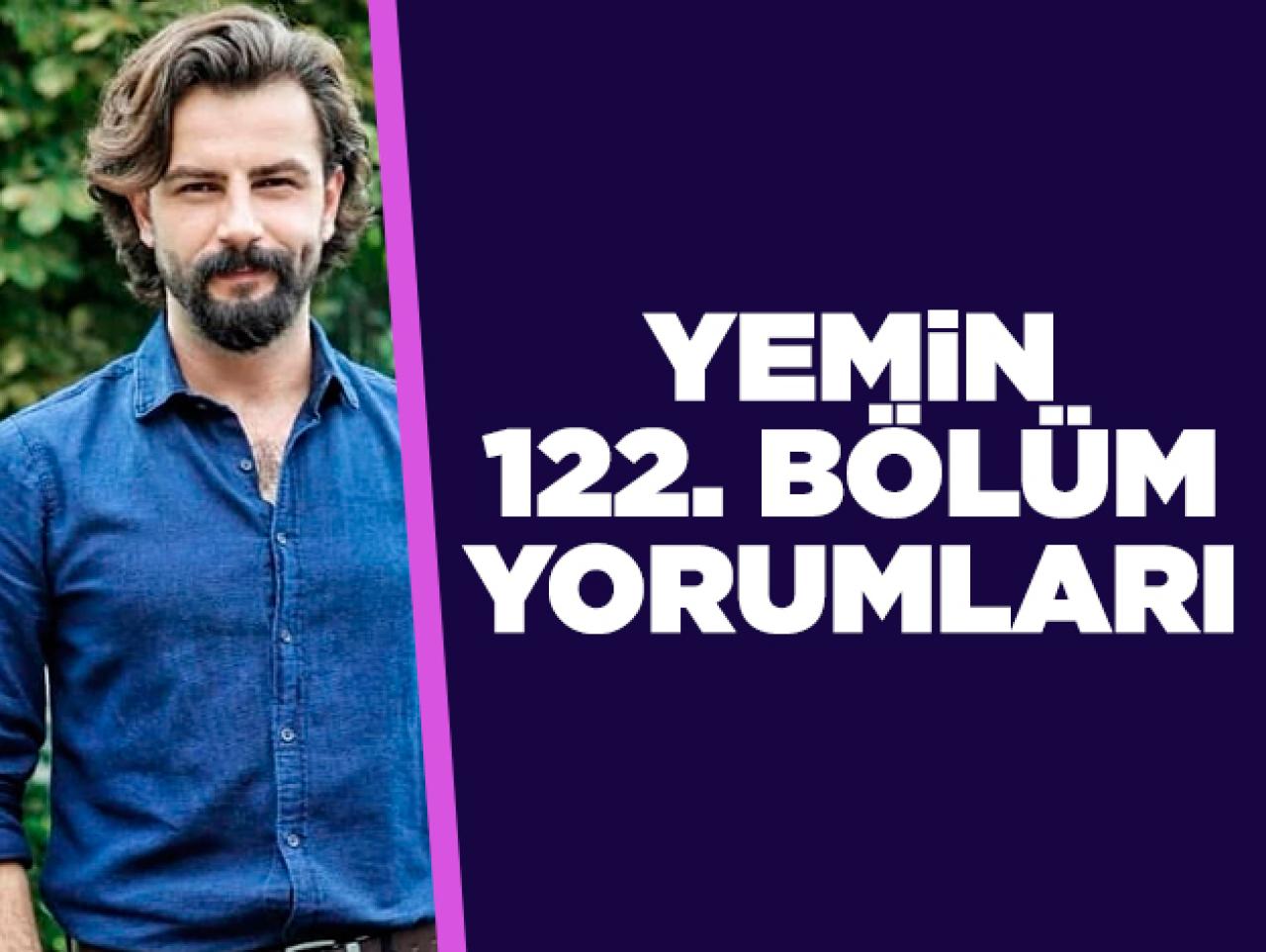 Yemin 122. bölüm yorumları | Reyhan yeniden konağa hükmedecek mi?