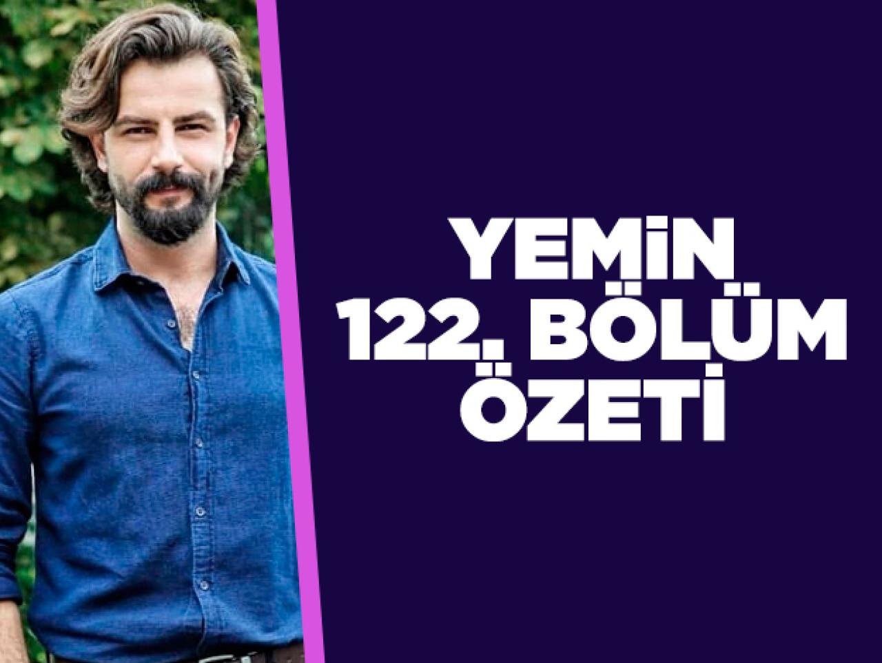 Yemin 122. bölüm özeti | Reyhan artık daha güçlü!