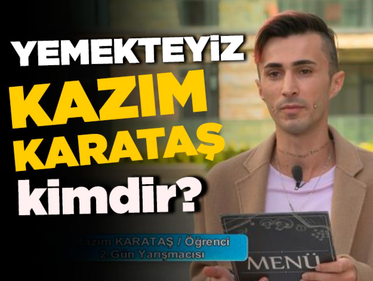 Yemekteyiz Kazım Karataş kimdir? Kaç yaşında, nereli ve Instagram hesabı