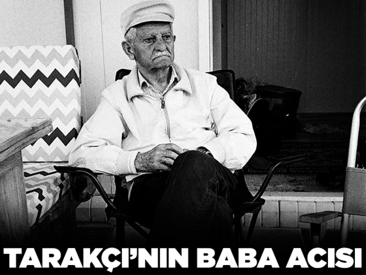 Ali Tarakçı'nın baba acısı