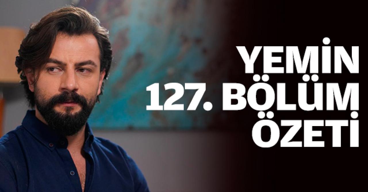 Yemin 127. bölüm özeti | Reyhan'ın hedefi Cavidan!