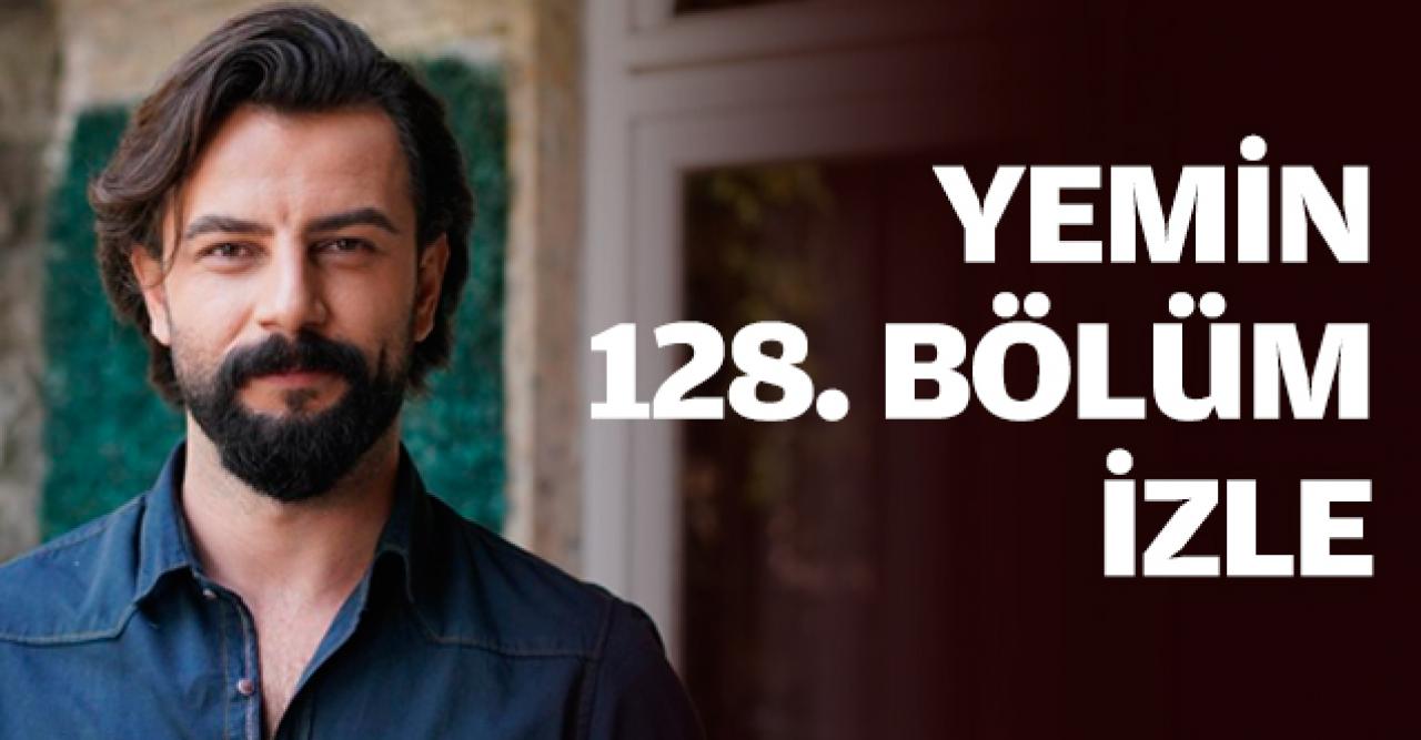 Yemin 128. bölüm izle! Yemin 129. bölüm fragmanı yayınlandı