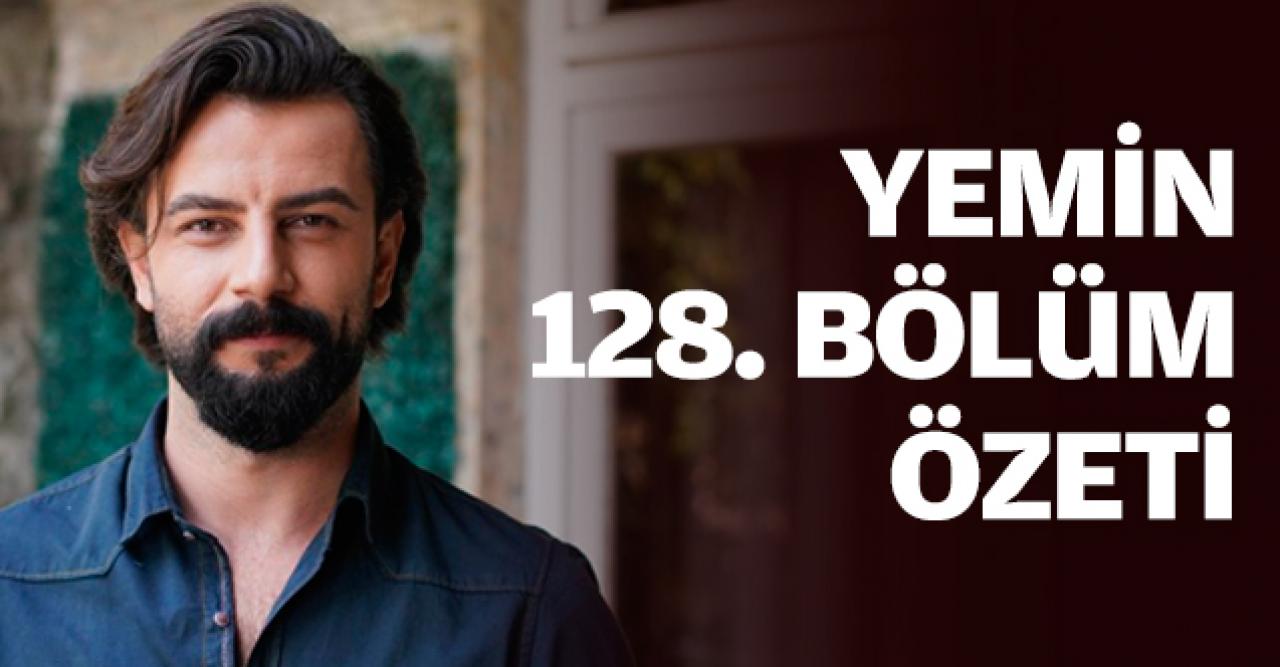 Yemin 128. bölüm özeti | Reyhan ve Emir aynı masada