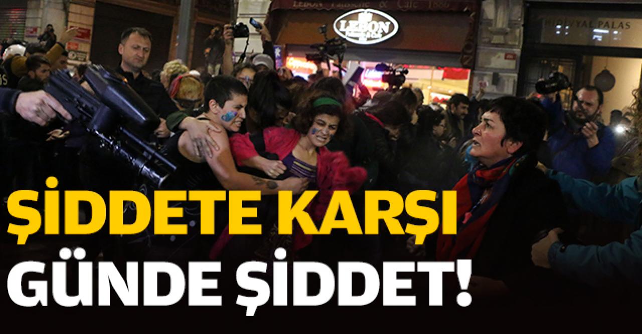 Şiddete karşı günde şiddet!