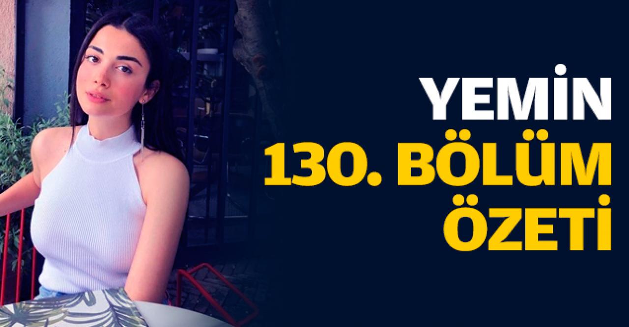 Yemin 130. bölüm özeti (29 Kasım Cuma) | Reyhan hamile mi? Emir ile yeniden evlenecek mi?