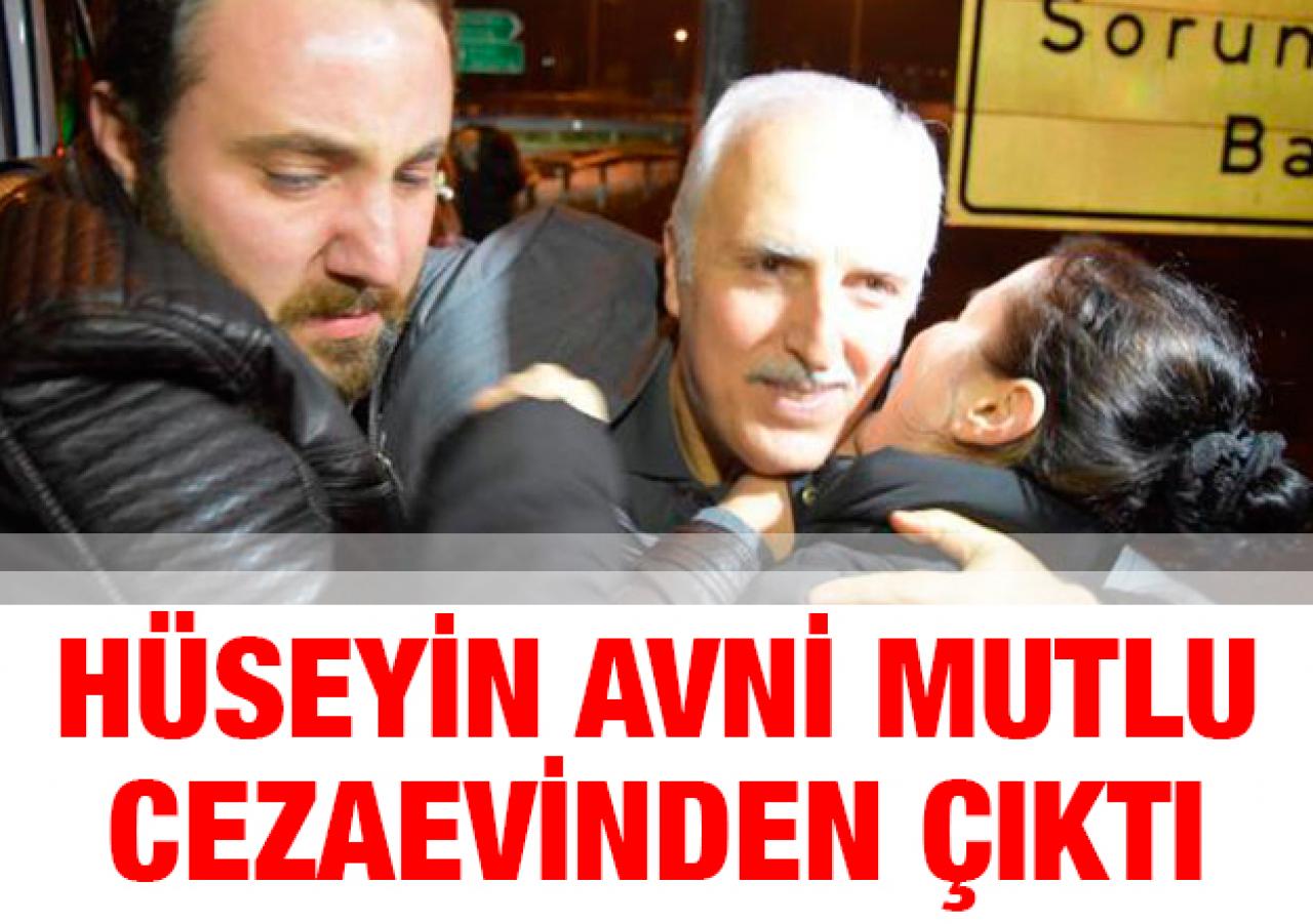 Hüseyin Avni Mutlu cezaevinden çıktı