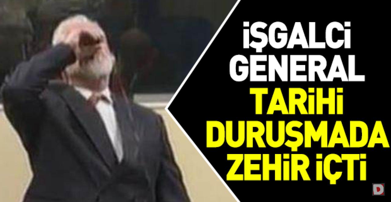 İşgalci general zehir içti!