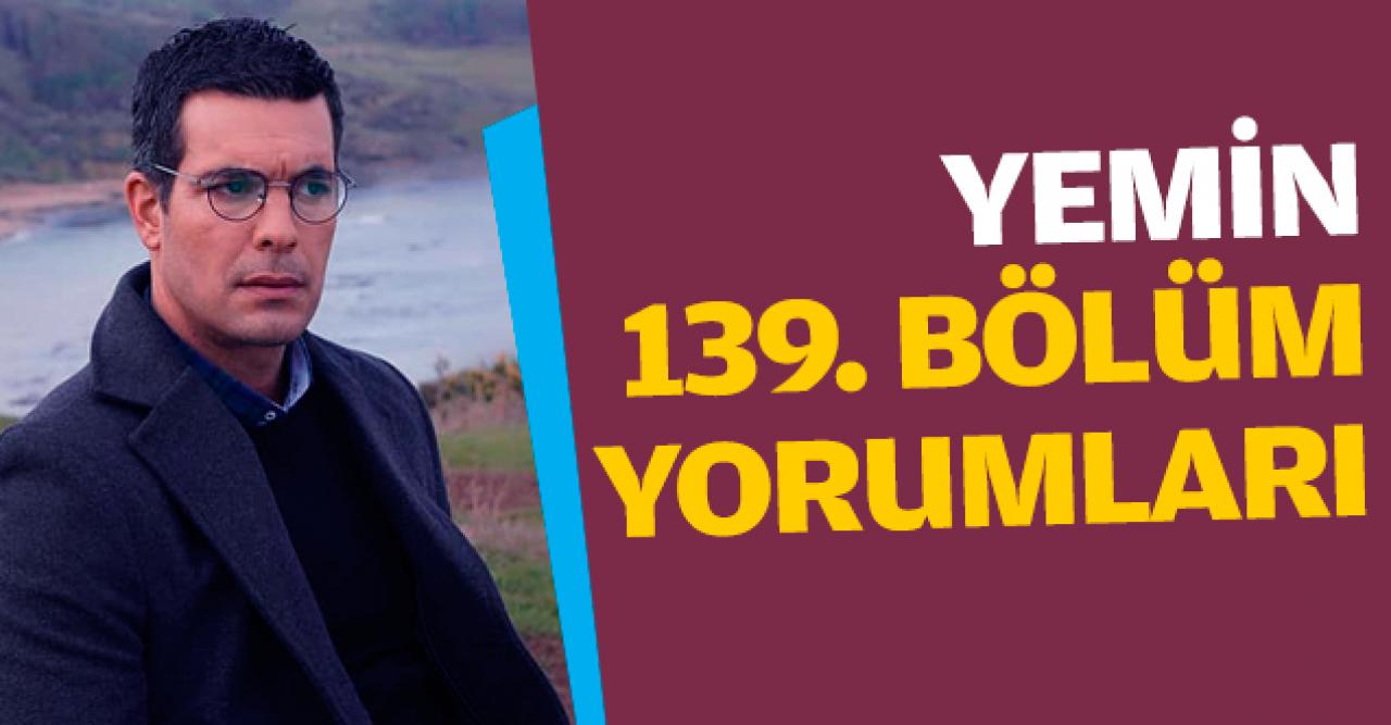 Yemin 139. bölüm yorumları | Kemal'e neler olacak?