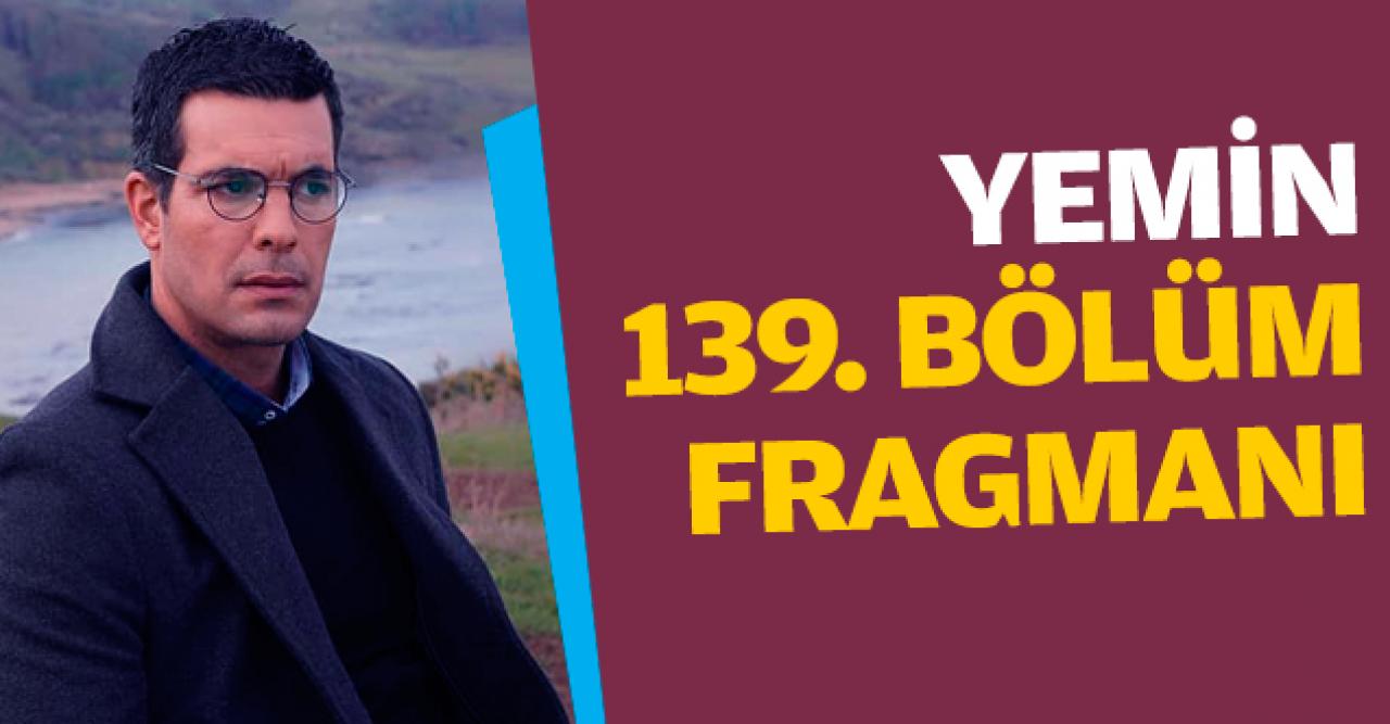 Yemin 139. bölüm fragmanı | Yeni bölümde neler olacak?