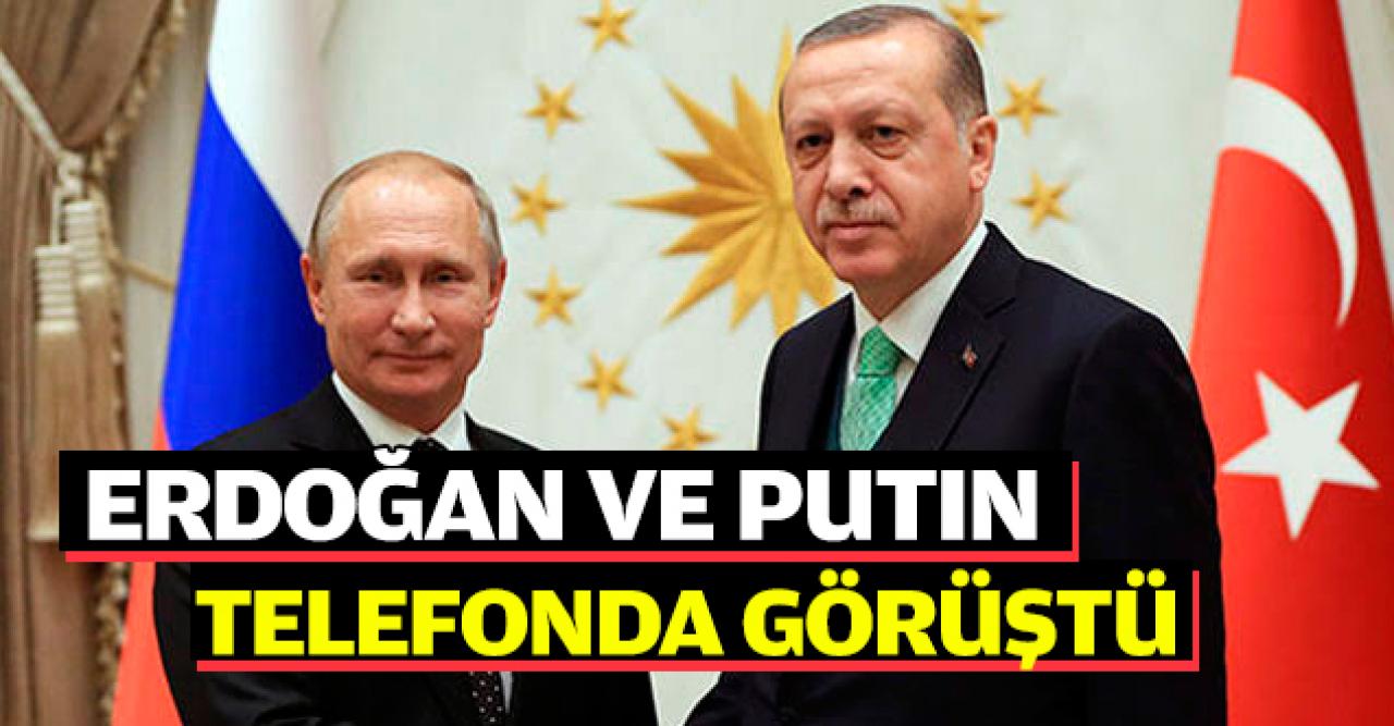 Cumhurbaşkanı Erdoğan ile Putin telefonda görüştü