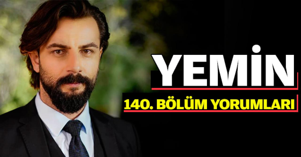 Yemin 140. bölüm yorumları | Emir video sonrası ne yapacak?