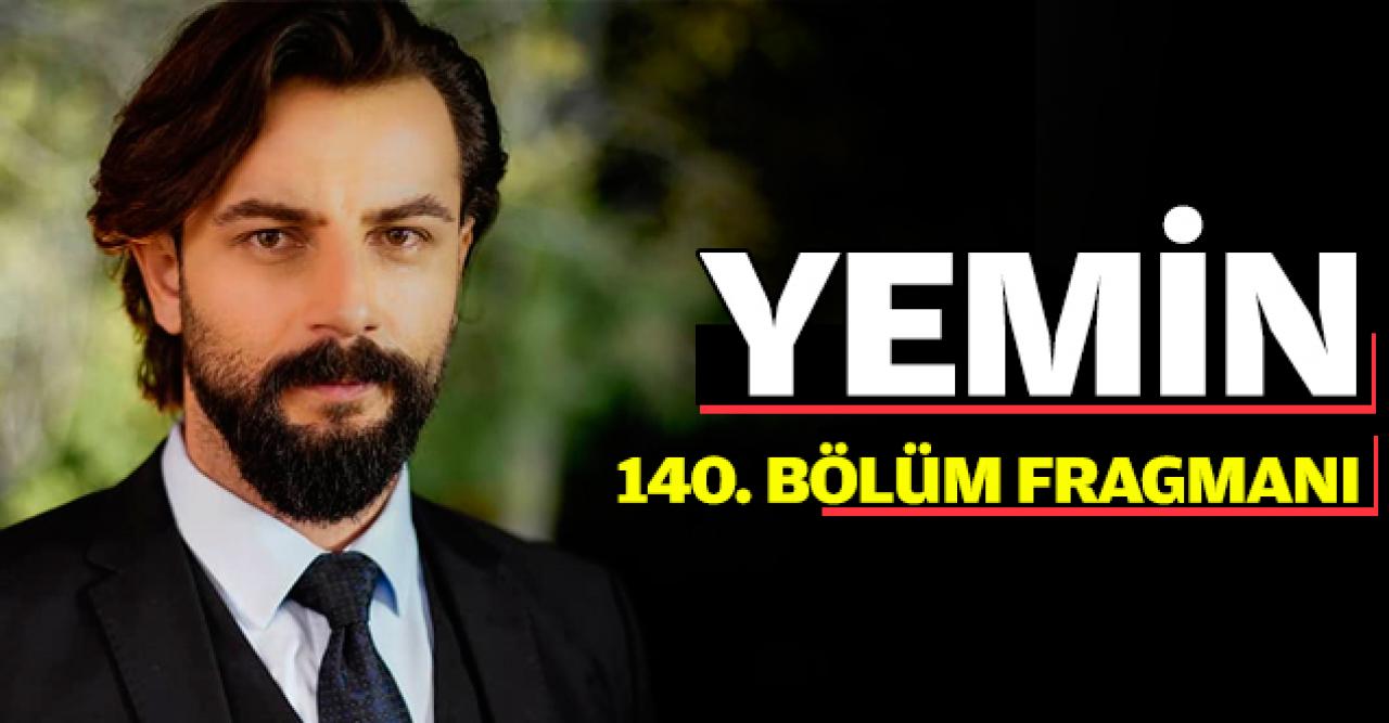 Yemin 140. bölüm fragmanı | Yeni bölümde neler olacak?