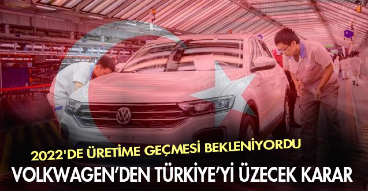 Volkswagen'in bu kararı Türkiye'yi üzecek