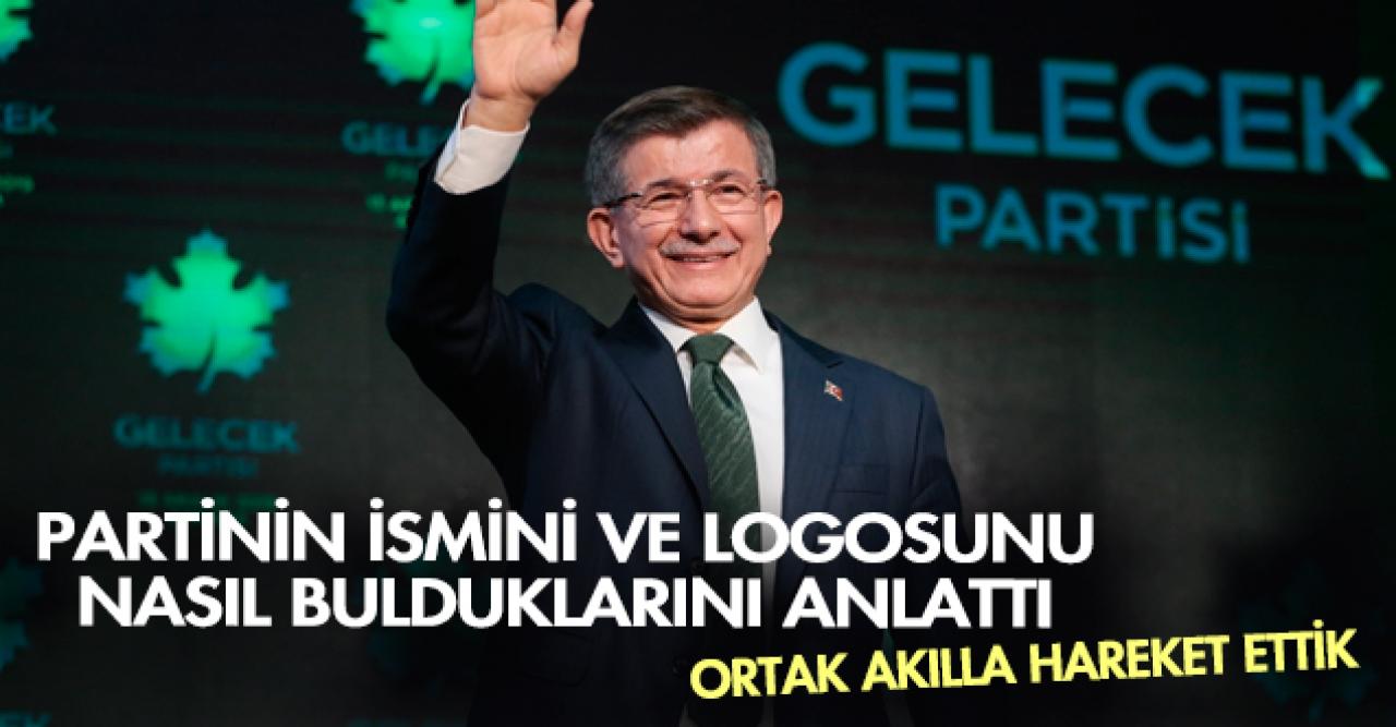 Gelecek Partisi ismi ve logosu nasıl oluştu? Davutoğlu anlattı!