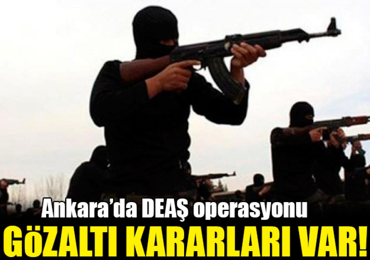 Ankara'da DEAŞ operasyonu! Çok sayıda gözaltı kararı var