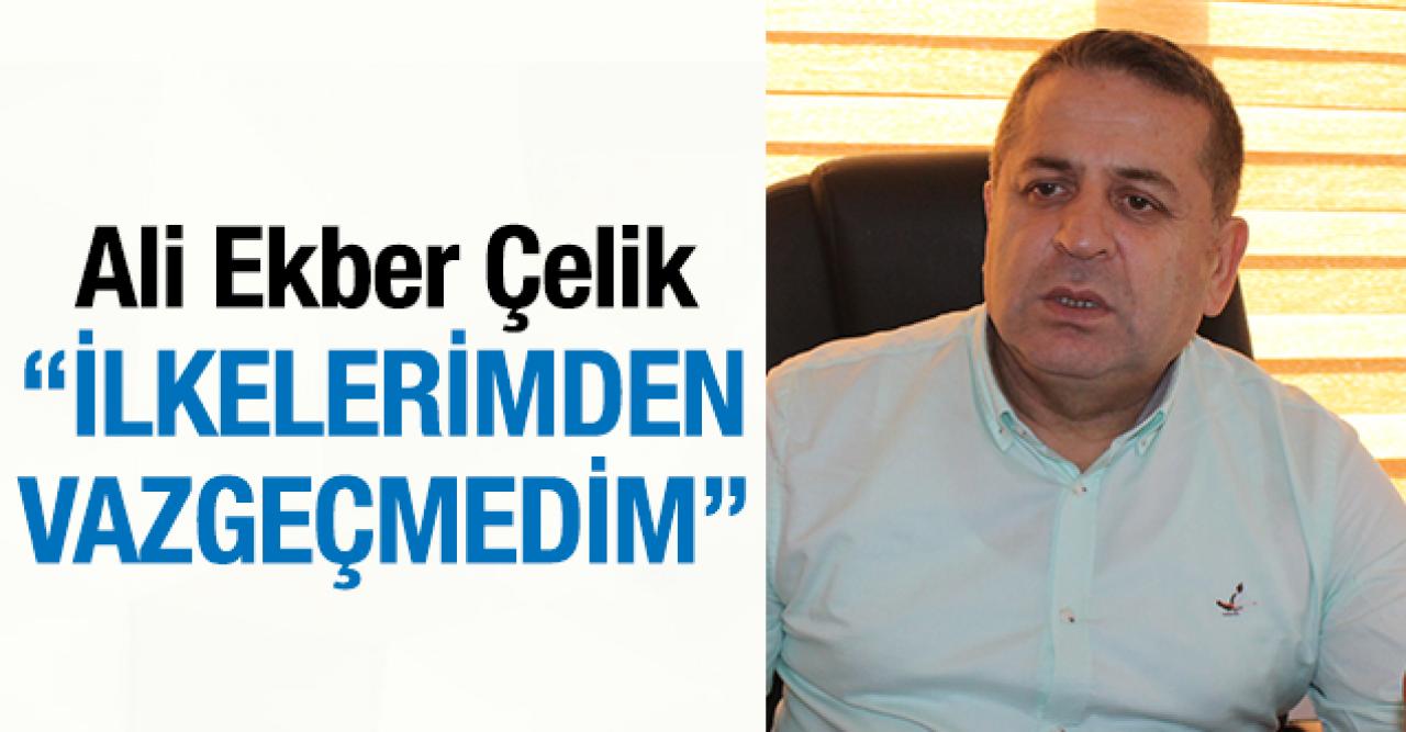 İlkelerimden vazgeçmedim