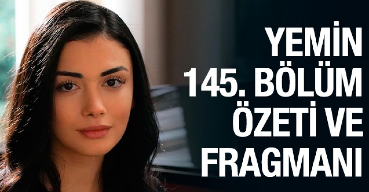 Yemin 145. bölüm fragmanı ve özeti - 20 Aralık Cuma