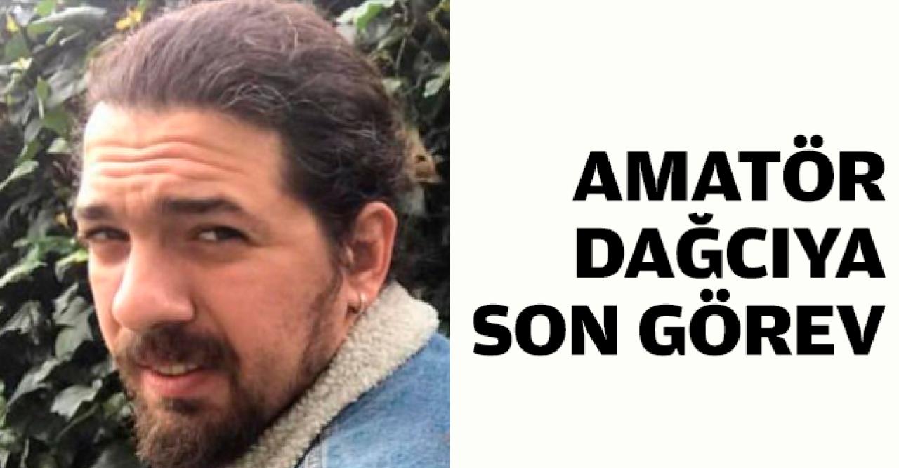 Amatör dağcıya son görev