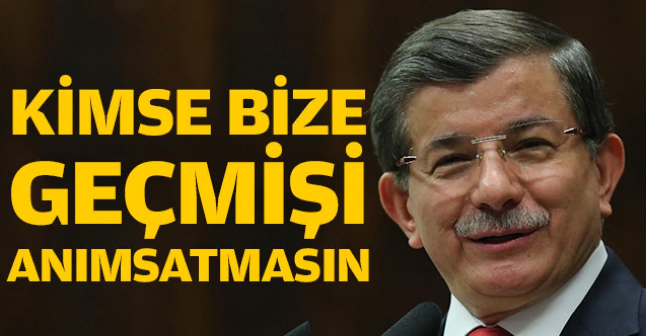 Kimse bize geçmişi anımsatmasın!