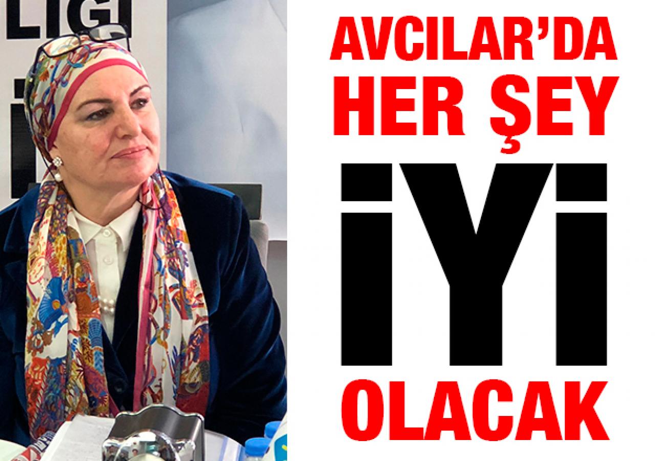 Avcılar'da her şey iyi olacak