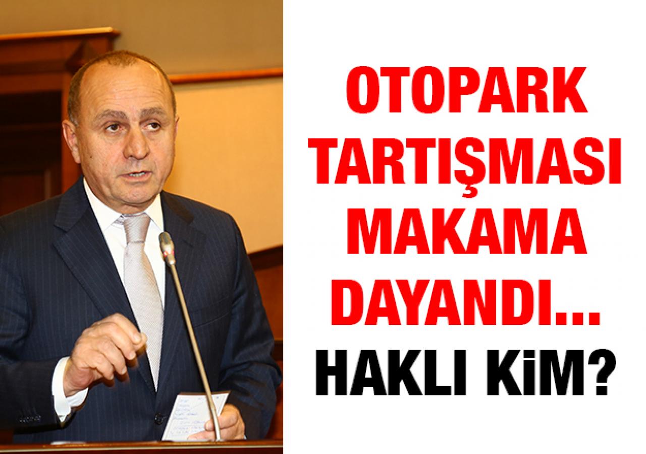 Otopark tartışması makama dayandı