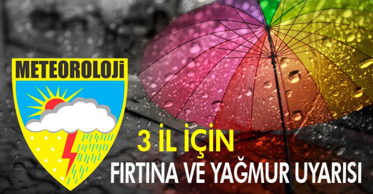 Meteoroloji'den yağmur ve fırtına uyarısı!