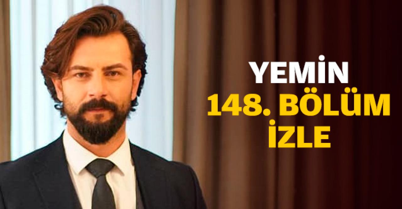 Yemin 148. bölüm izle! Yemin 149. bölüm fragmanı yayınlandı mı