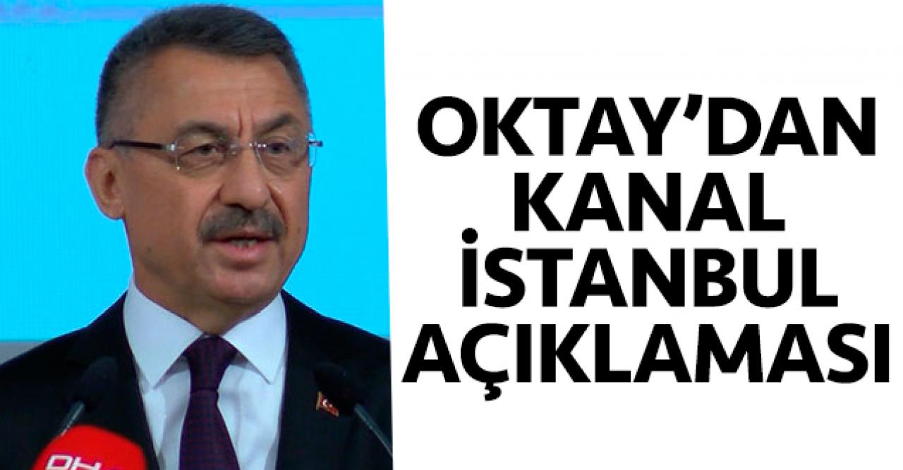 Oktay'dan 'Kanal İstanbul' açıklaması