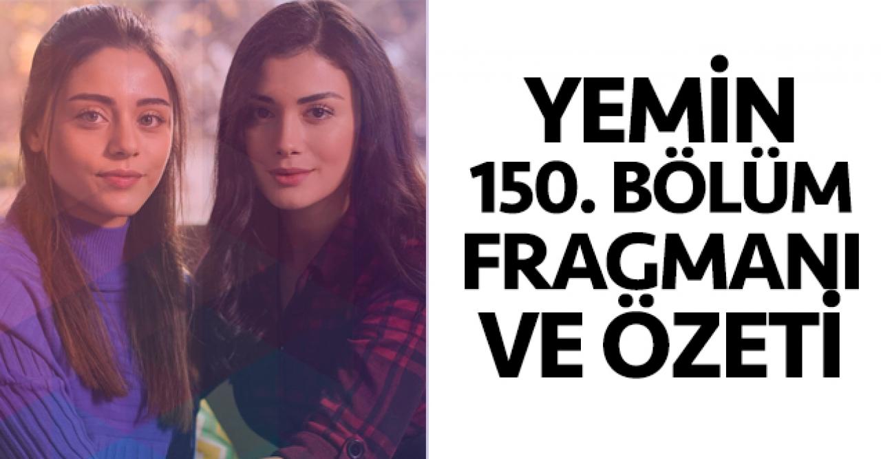 Yemin 150. bölüm fragmanı ve özeti - 27 Aralık Cuma