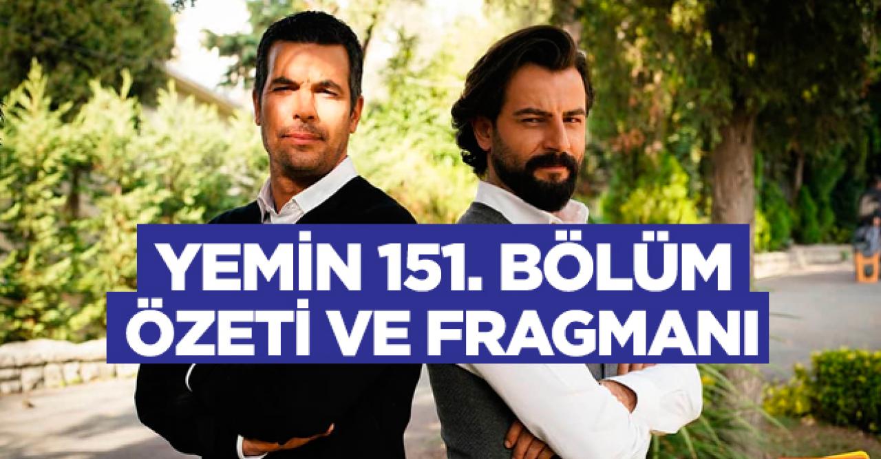 Yemin 151. bölüm fragmanı ve özeti - 30 Aralık Pazartesi