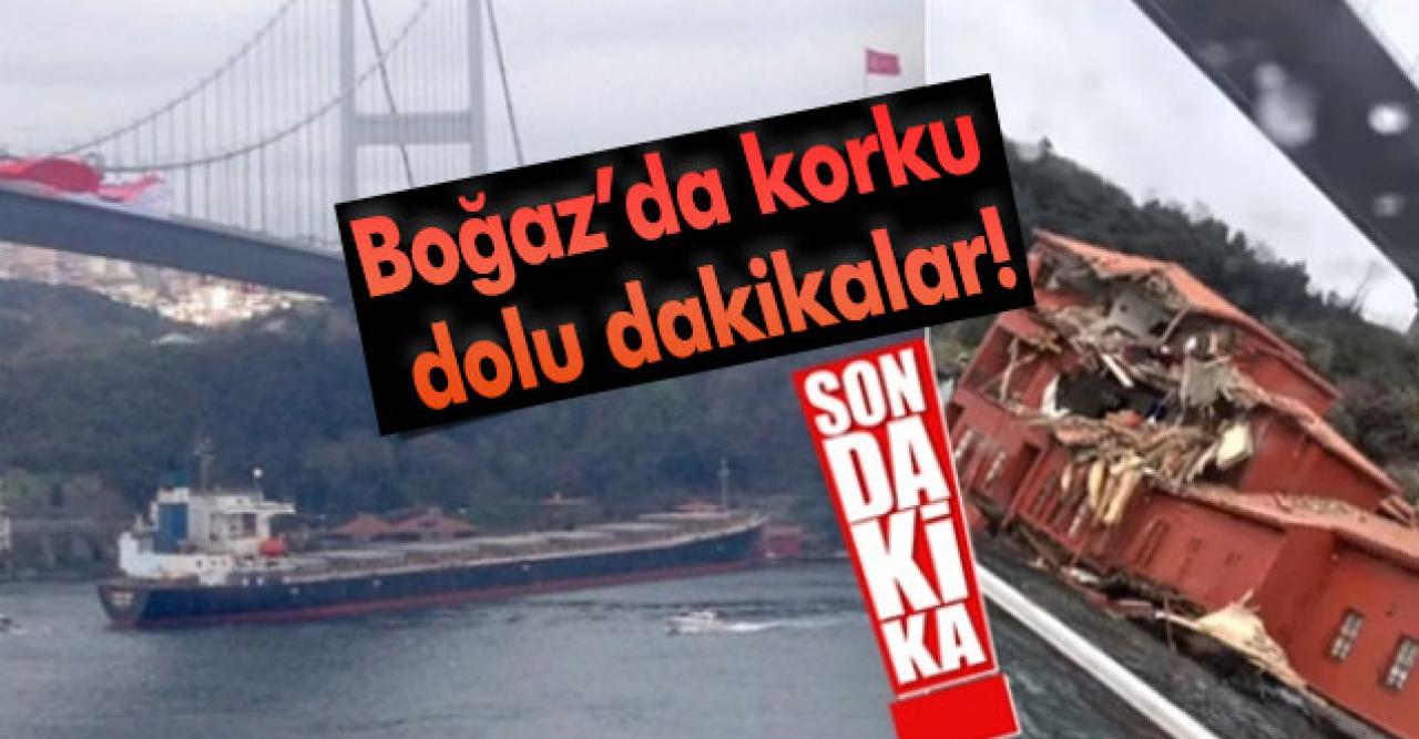 Boğaz'da gemi paniği! Kıyıya çarptı