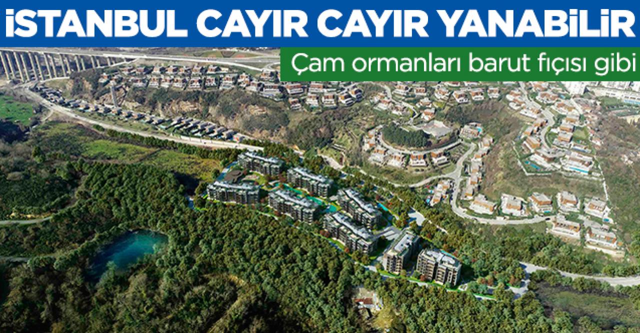 İstanbul cayır cayır yanabilir!