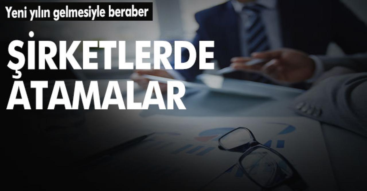 Yeni yıl ile birlikte gelen atamalar