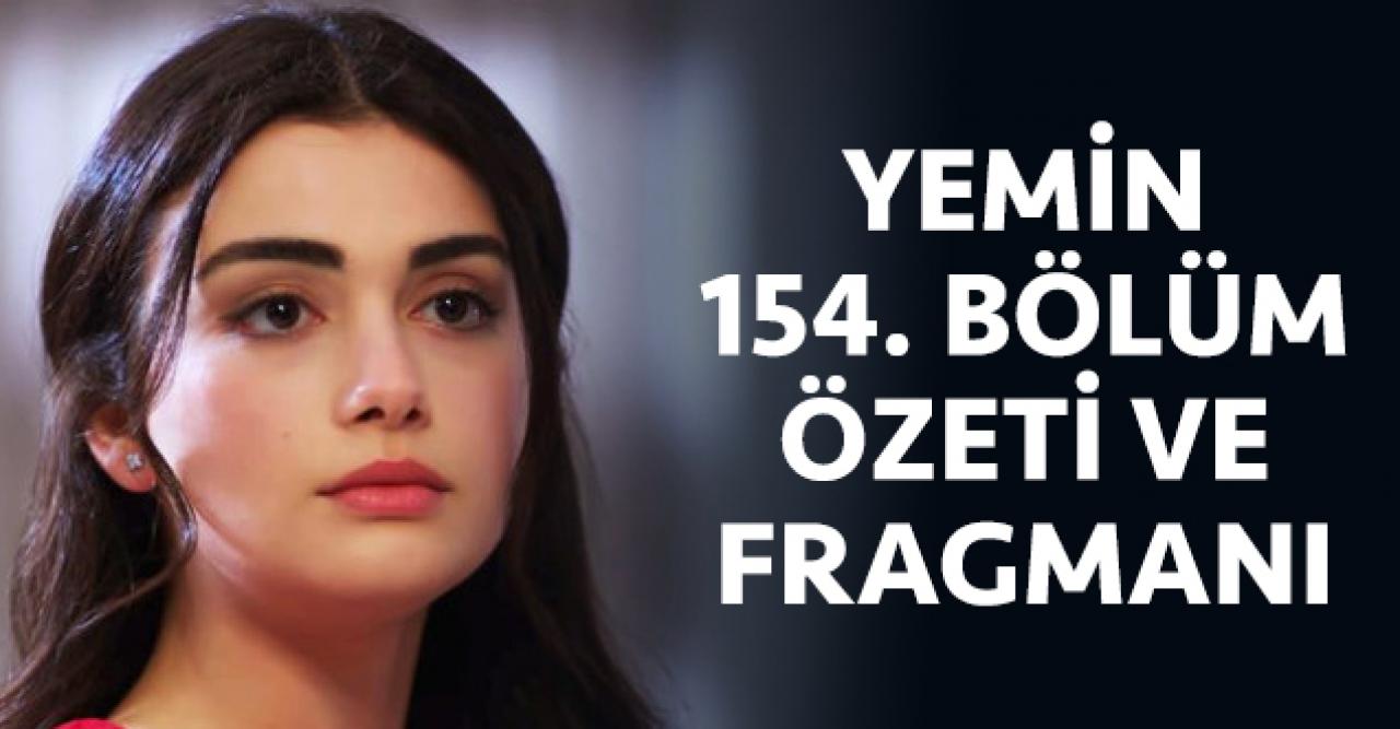 Yemin 154. bölüm fragmanı ve özeti - 2 Ocak Perşembe