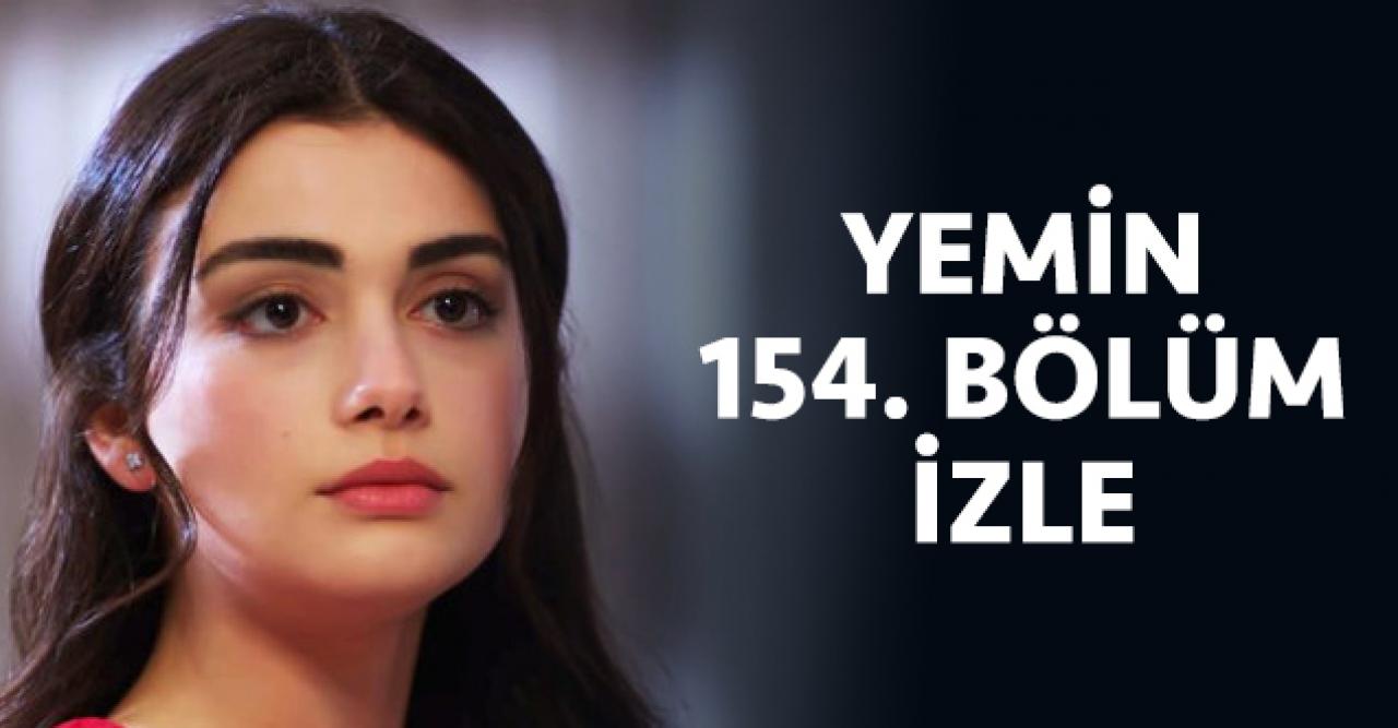 Yemin 154 bölüm izle! Yemin 155. bölüm fragmanı yayınlandı