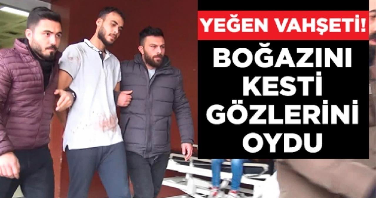 Yeğen vahşeti! Boğazını kesti, gözlerini oydu