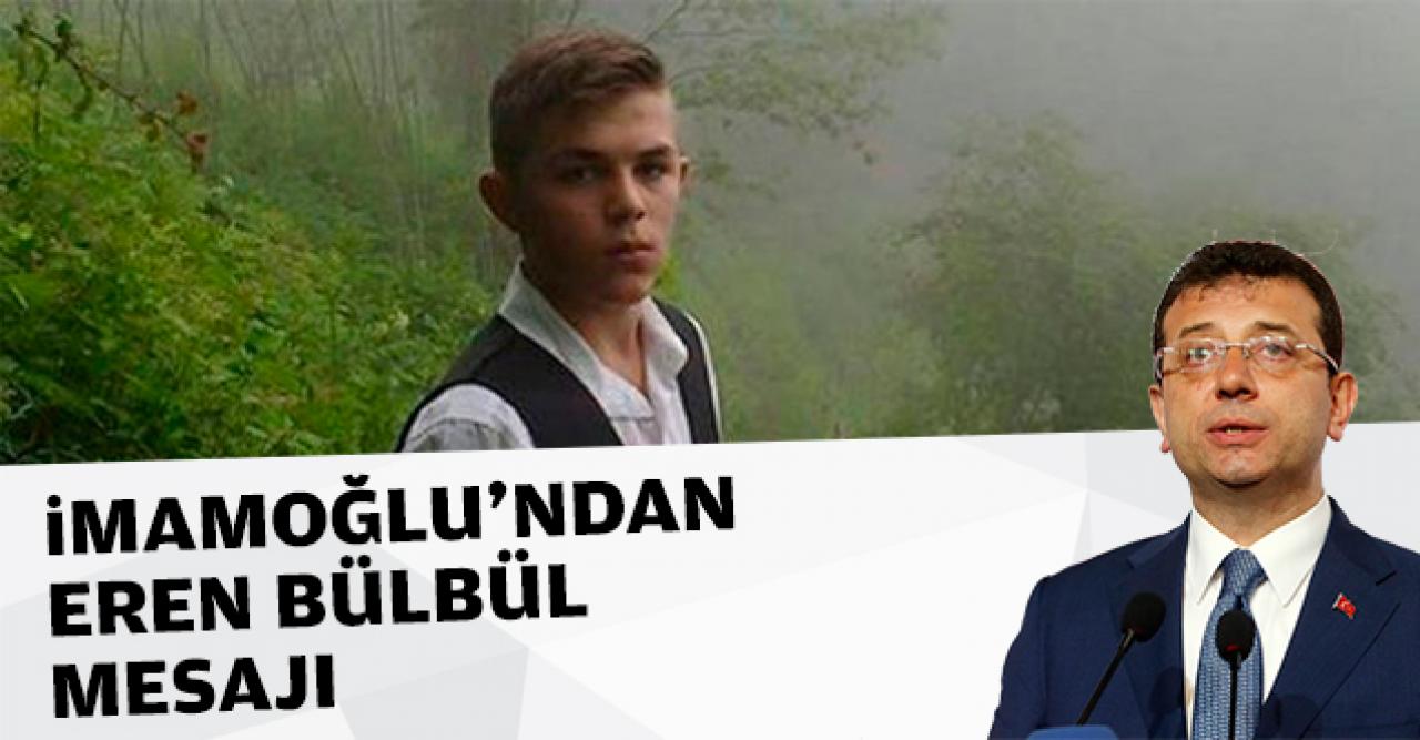 Ekrem İmamoğlu'ndan Eren Bülbül mesajı