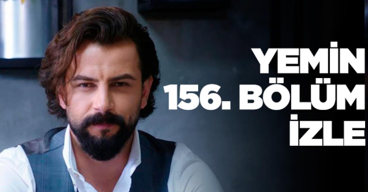 Yemin 156. bölüm izle! Yemin 157. bölüm fragmanı yayınlandı